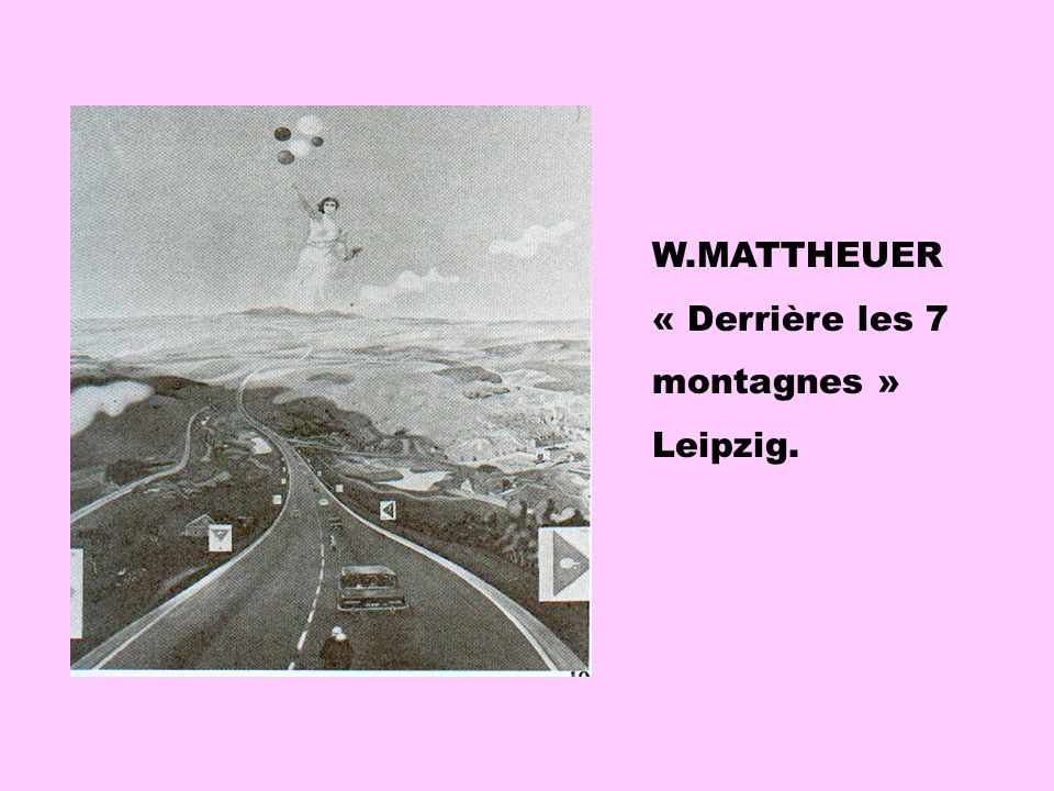 W.MATTHEUER « Derrière les 7 montagnes » Leipzig.