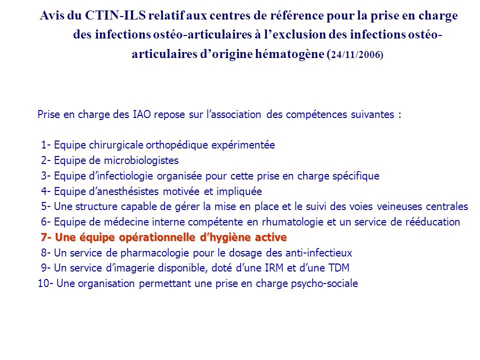 Avis du CTIN-ILS relatif aux centres de référence pour la prise en charge des infections ostéo-articulaires à l’exclusion des infections ostéo-articulaires d’origine hématogène (24/11/2006)