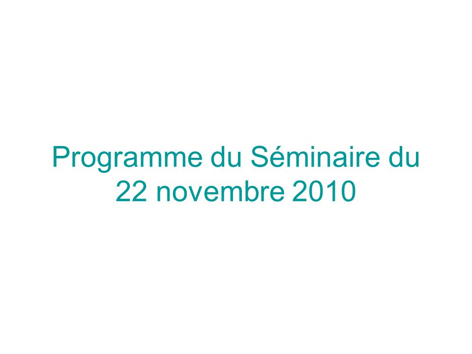 Programme du Séminaire du 22 novembre 2010