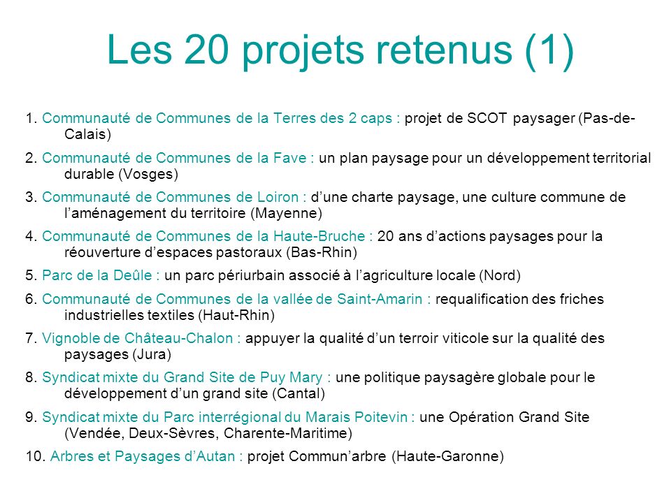 Les 20 projets retenus (1) 1. Communauté de Communes de la Terres des 2 caps : projet de SCOT paysager (Pas-de-Calais)