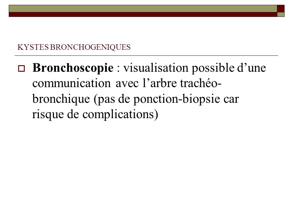 KYSTES BRONCHOGENIQUES