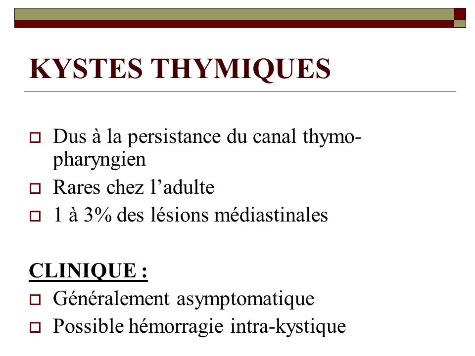 KYSTES THYMIQUES Dus à la persistance du canal thymo-pharyngien