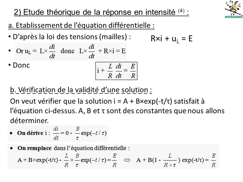 R×i + uL = E 2) Etude théorique de la réponse en intensité (4) :
