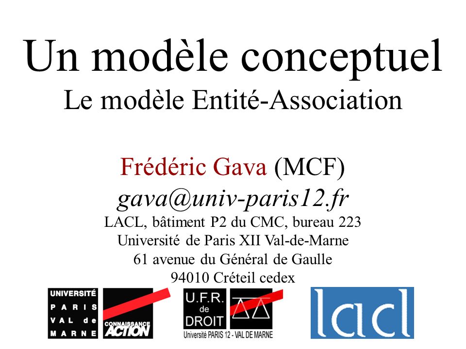 Un modèle conceptuel Le modèle Entité-Association Frédéric Gava (MCF)