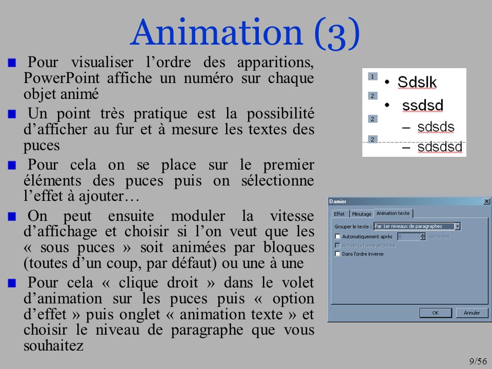 Animation (3) Pour visualiser l’ordre des apparitions, PowerPoint affiche un numéro sur chaque objet animé.