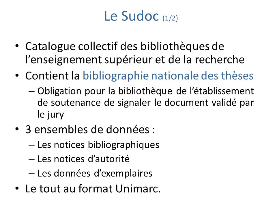Le Sudoc (1/2) Catalogue collectif des bibliothèques de l’enseignement supérieur et de la recherche.