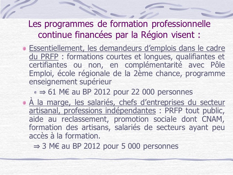 Les programmes de formation professionnelle continue financées par la Région visent :
