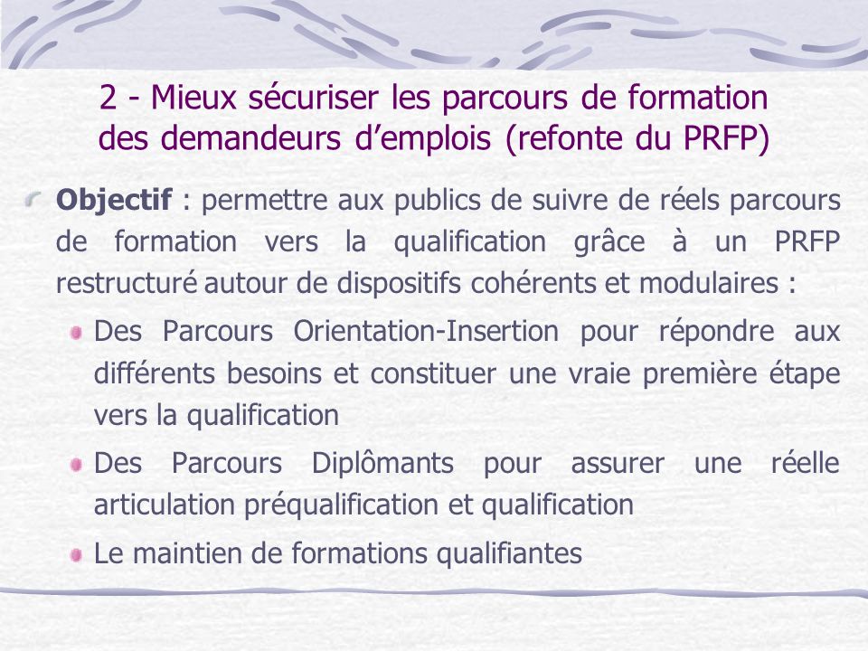 2 - Mieux sécuriser les parcours de formation des demandeurs d’emplois (refonte du PRFP)