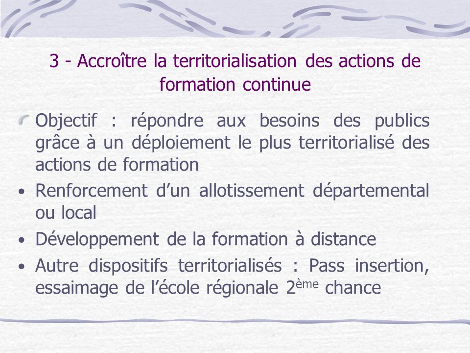 3 - Accroître la territorialisation des actions de formation continue