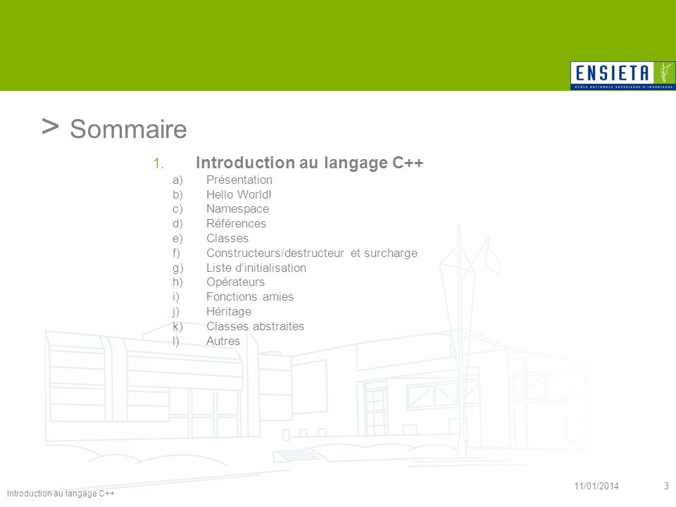 > Sommaire Introduction au langage C++ Présentation Hello World!