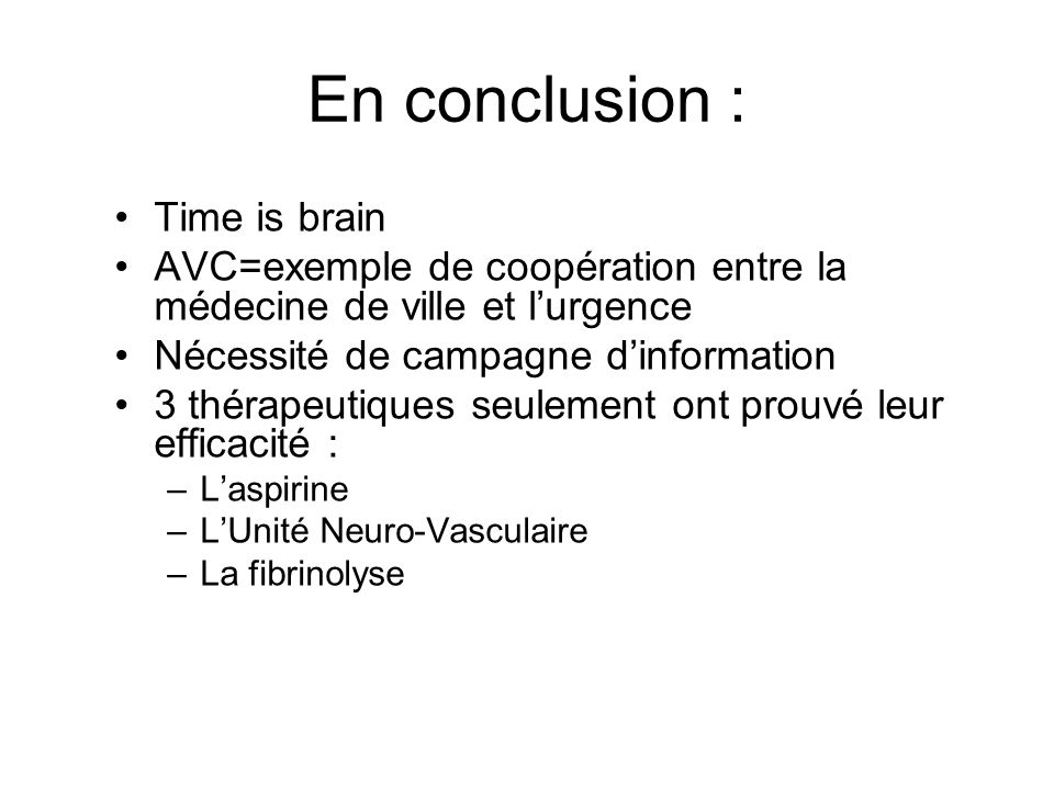 En conclusion : Time is brain