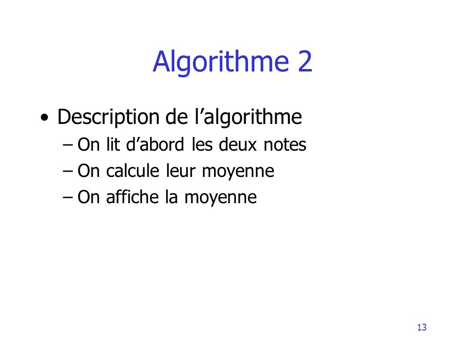 Algorithme 2 Description de l’algorithme On lit d’abord les deux notes