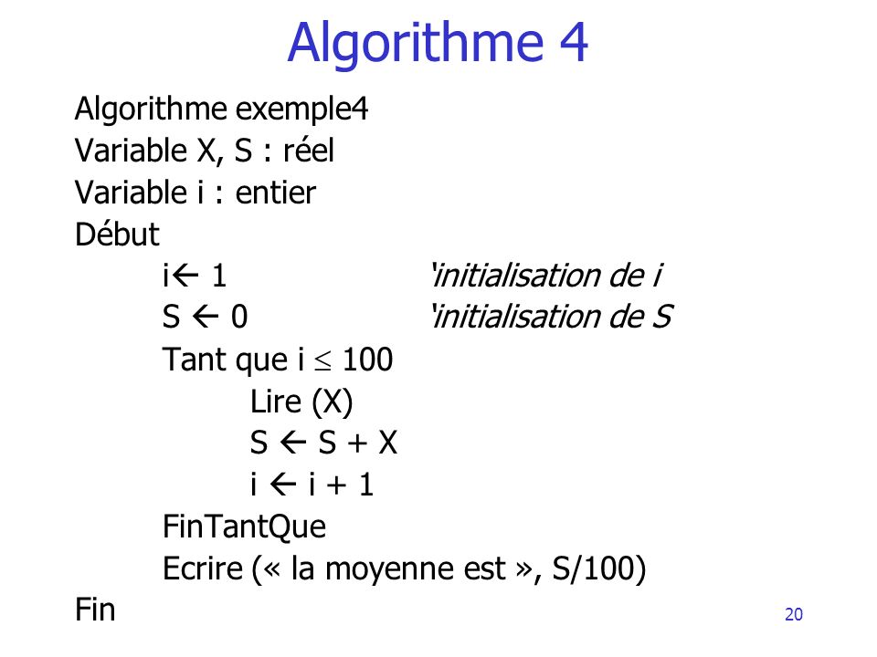 Algorithme 4 Algorithme exemple4 Variable X, S : réel