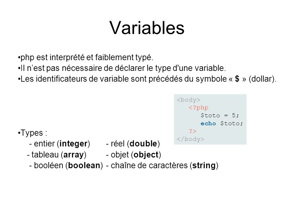 Variables php est interprété et faiblement typé.