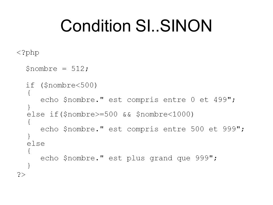 Condition SI..SINON < php $nombre = 512;