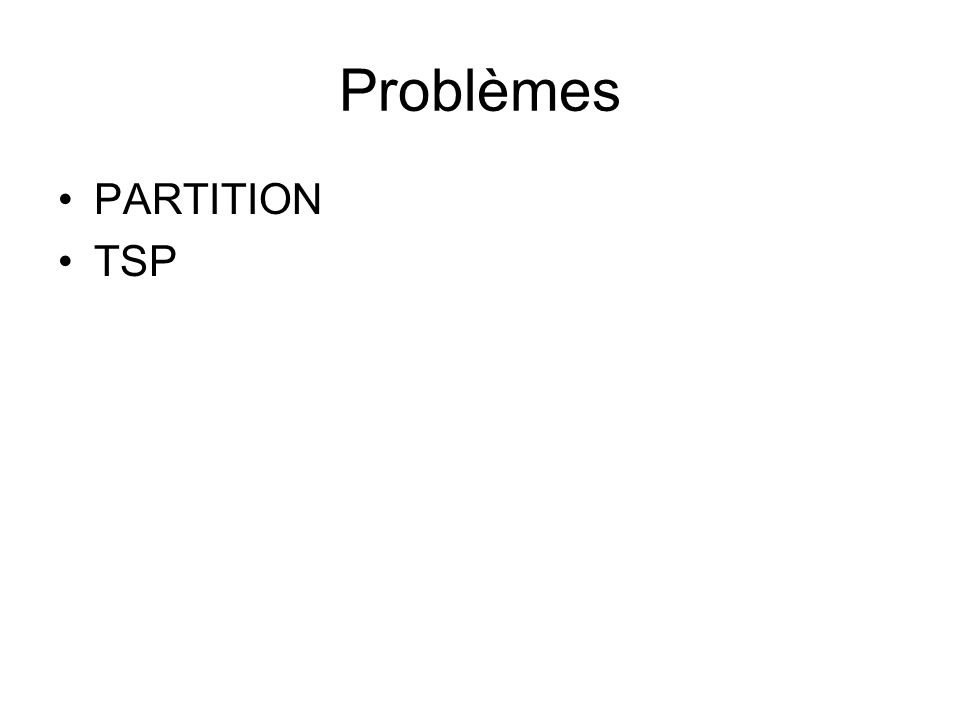 Problèmes PARTITION TSP