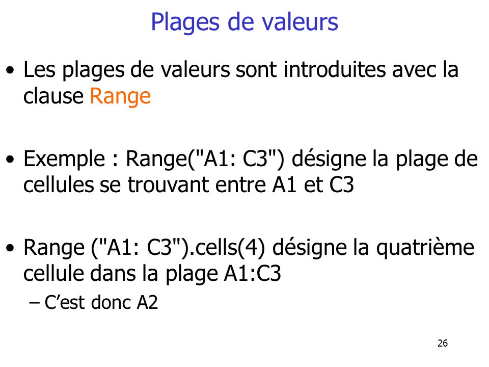 Plages de valeurs Les plages de valeurs sont introduites avec la clause Range.