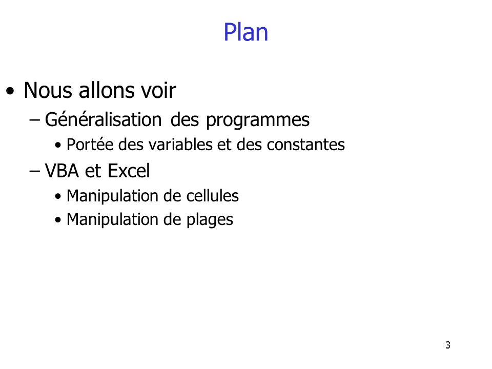 Plan Nous allons voir Généralisation des programmes VBA et Excel