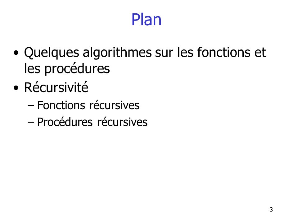 Plan Quelques algorithmes sur les fonctions et les procédures