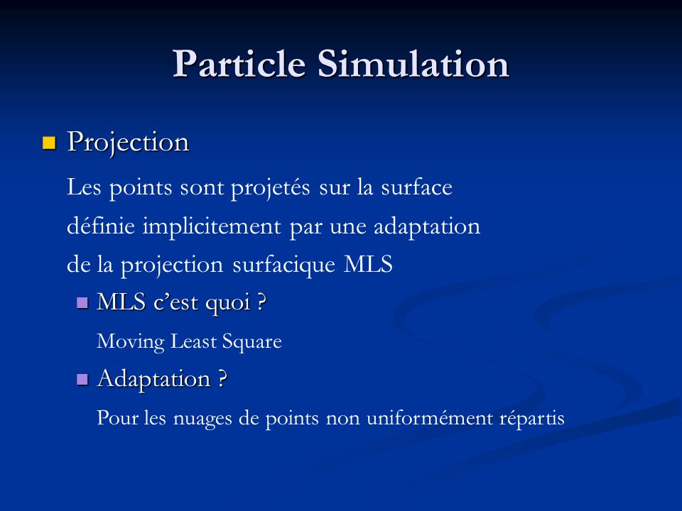 Particle Simulation Projection Les points sont projetés sur la surface