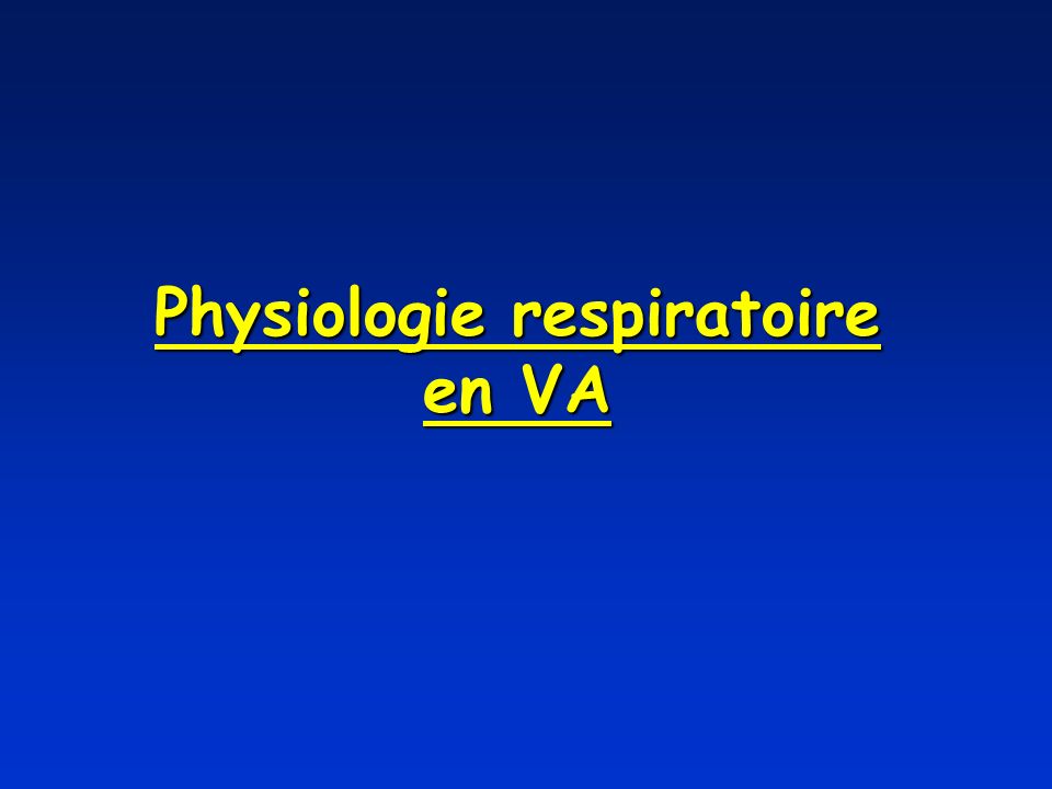 Physiologie respiratoire en VA