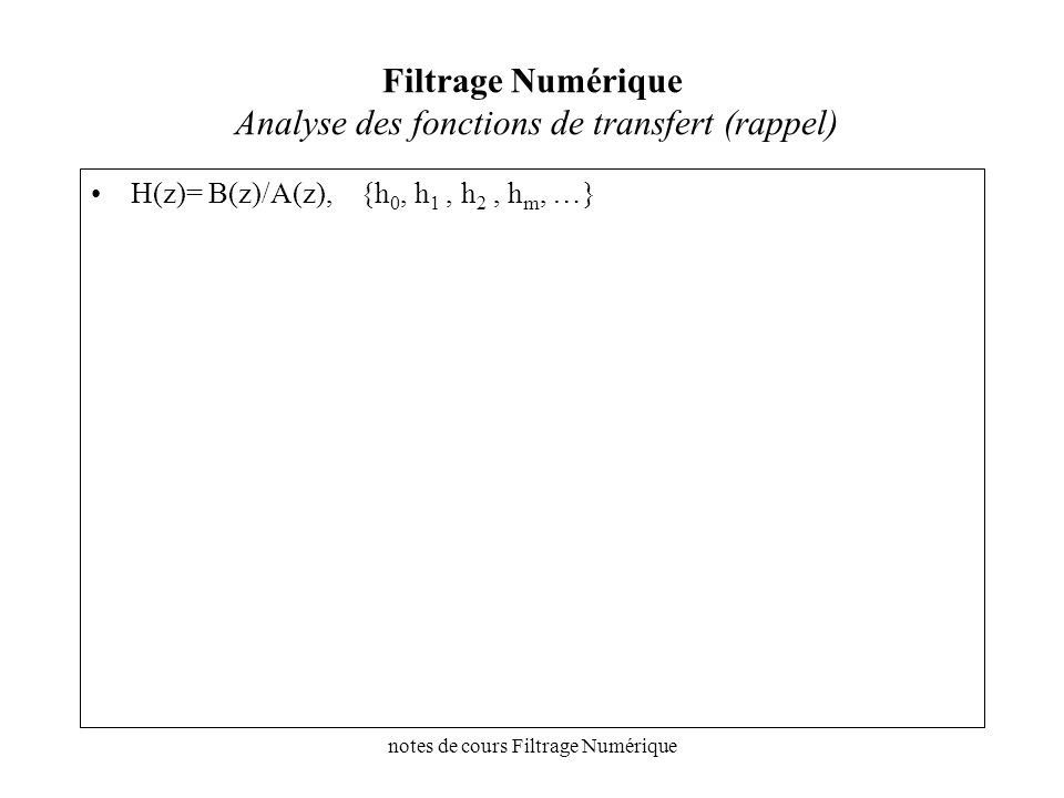 Filtrage Numérique Analyse des fonctions de transfert (rappel)