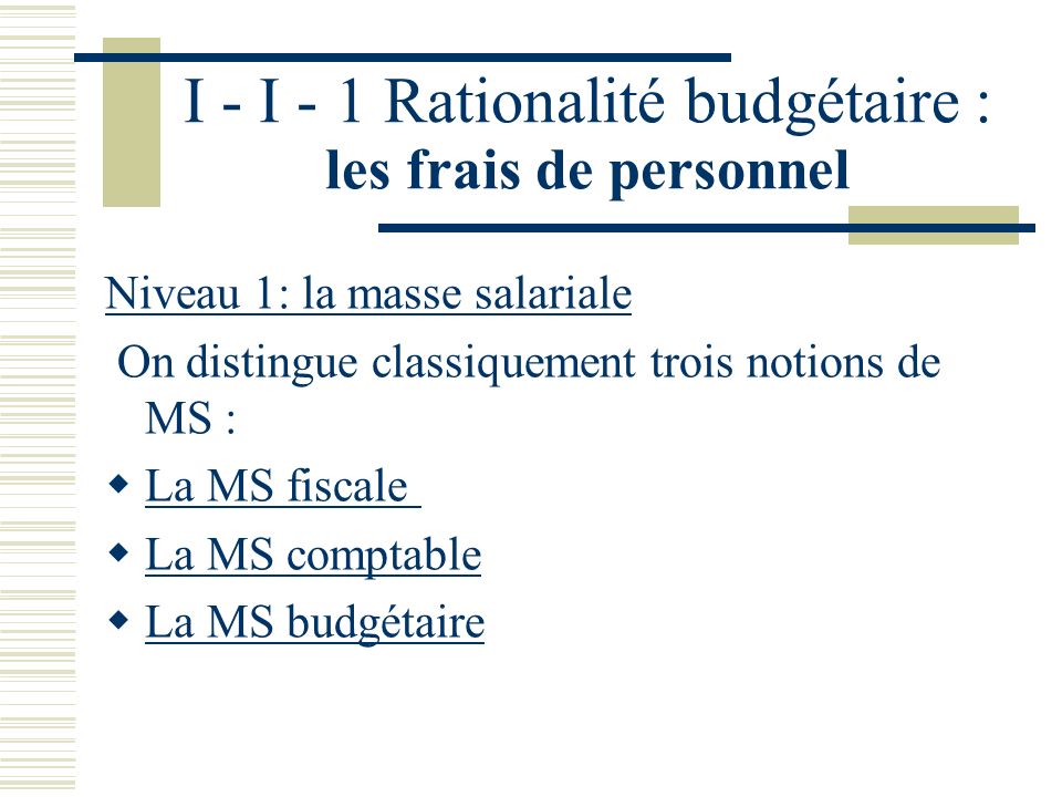 I - I - 1 Rationalité budgétaire : les frais de personnel