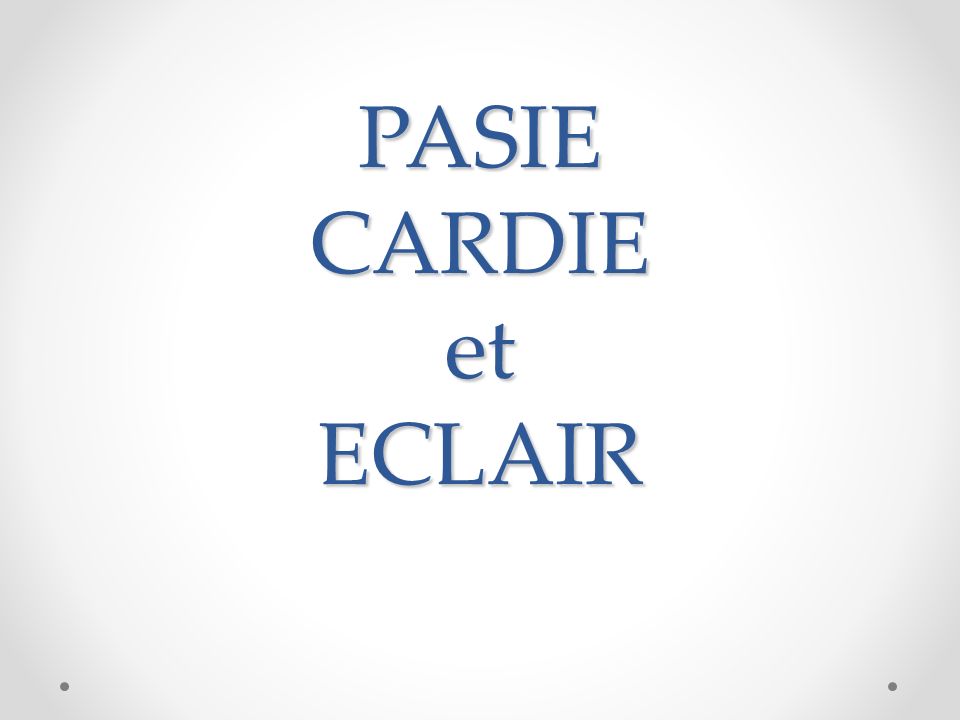PASIE CARDIE et ECLAIR