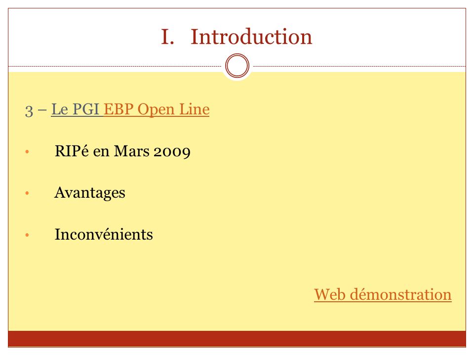 Introduction 3 – Le PGI EBP Open Line RIPé en Mars 2009 Avantages