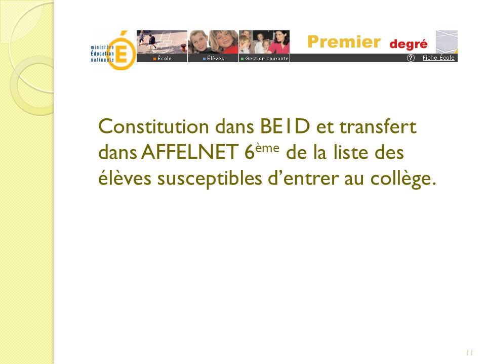 Constitution dans BE1D et transfert dans AFFELNET 6ème de la liste des élèves susceptibles d’entrer au collège.