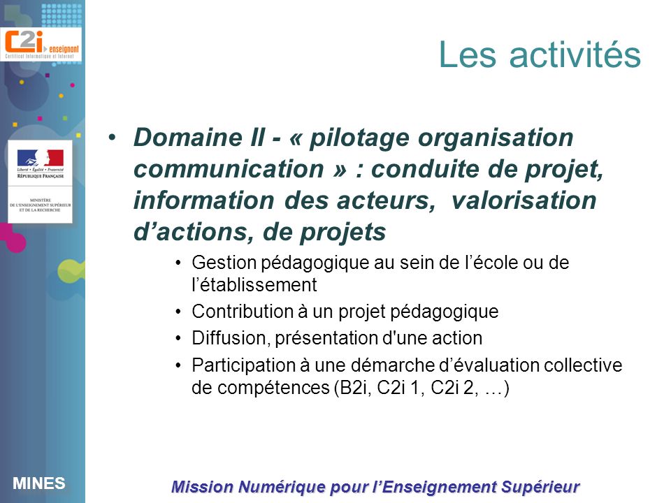 Les activités Domaine II - « pilotage organisation communication » : conduite de projet, information des acteurs, valorisation d’actions, de projets.