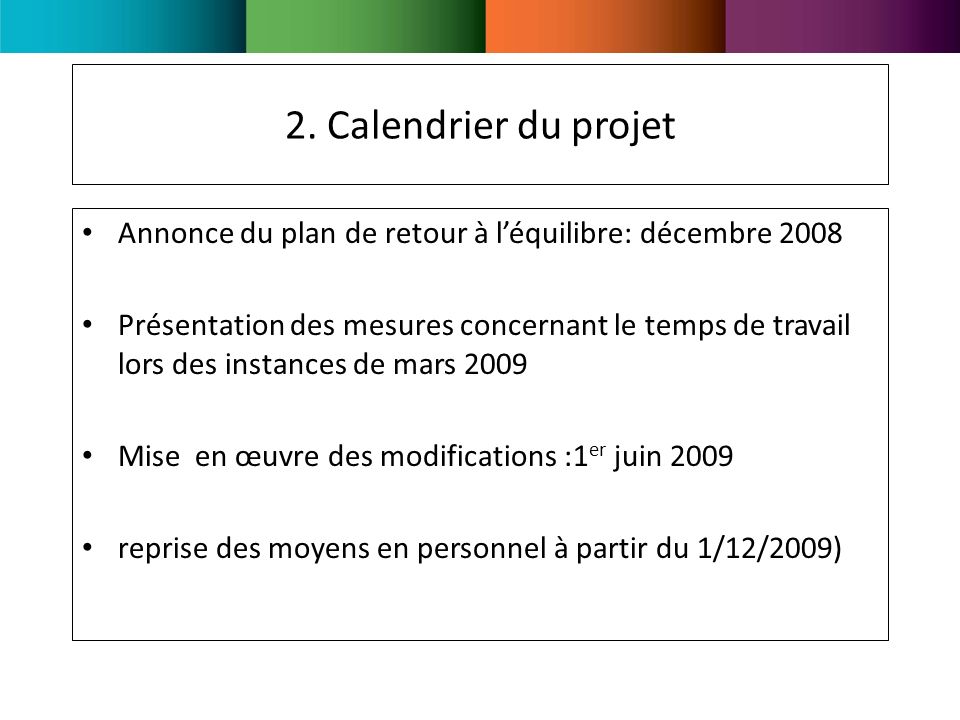 2. Calendrier du projet Annonce du plan de retour à l’équilibre: décembre
