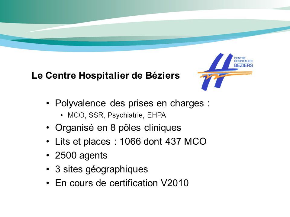 Le Centre Hospitalier de Béziers Polyvalence des prises en charges :