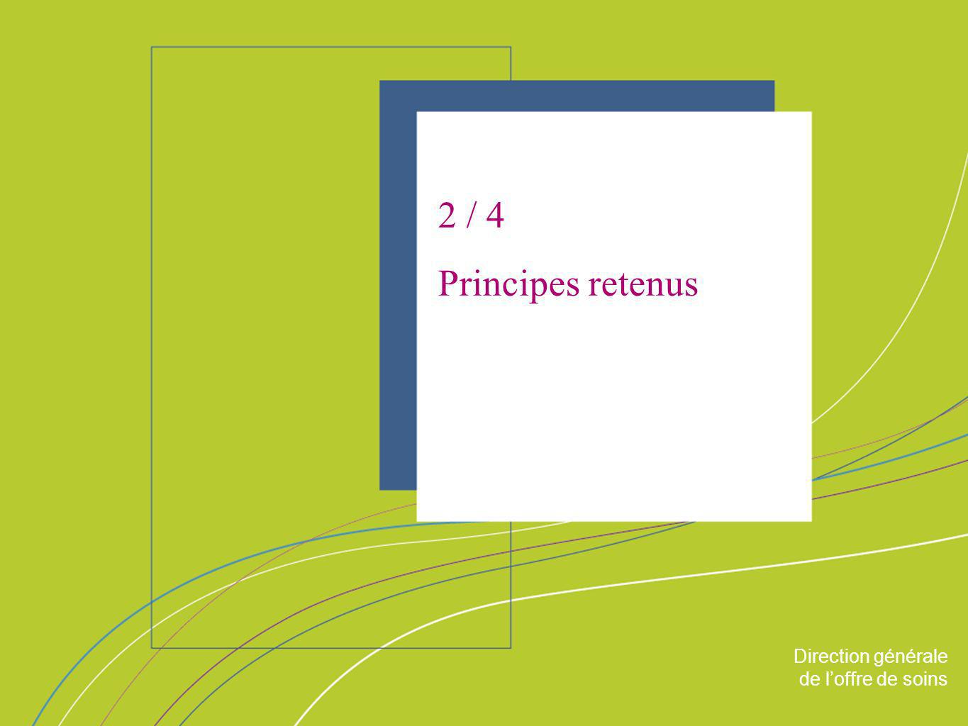2 / 4 Principes retenus ORGANISATION & MISSIONS Direction générale