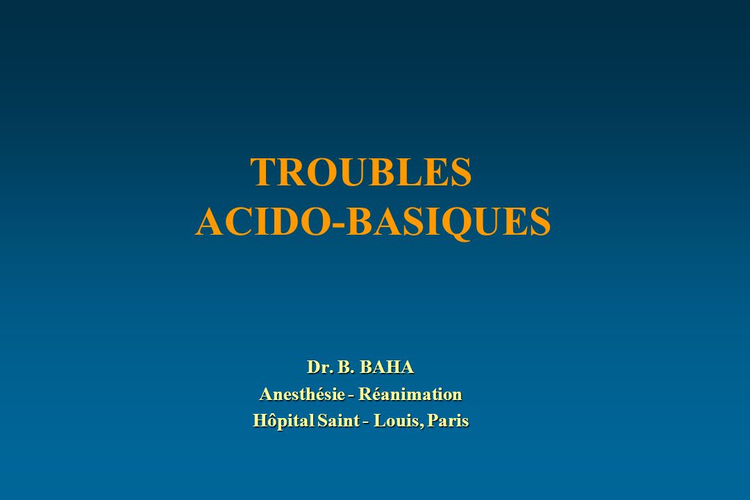 TROUBLES ACIDO-BASIQUES