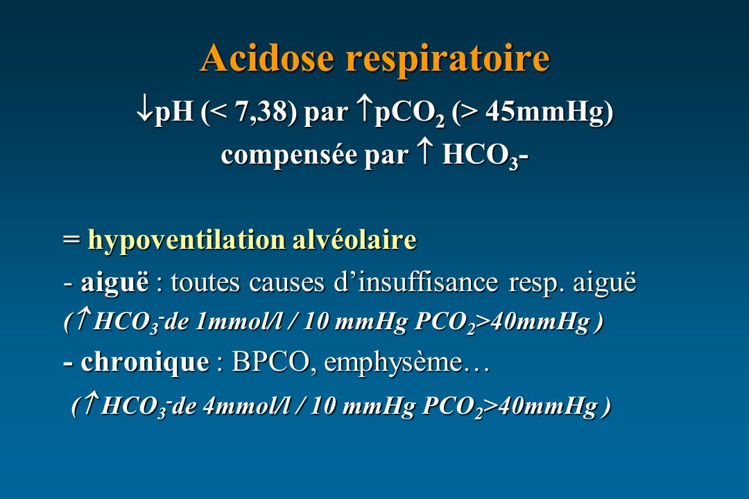 pH (< 7,38) par pCO2 (> 45mmHg)