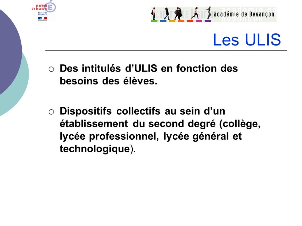 Les ULIS Des intitulés d’ULIS en fonction des besoins des élèves.