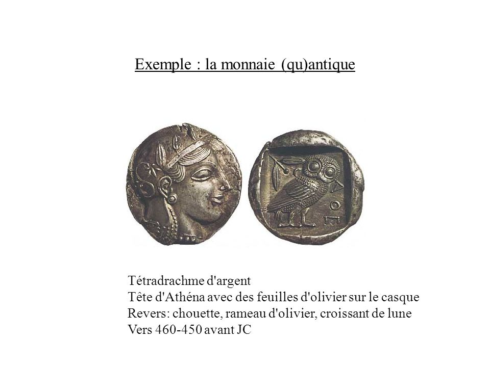 Exemple : la monnaie (qu)antique