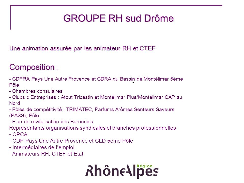GROUPE RH sud Drôme Composition :