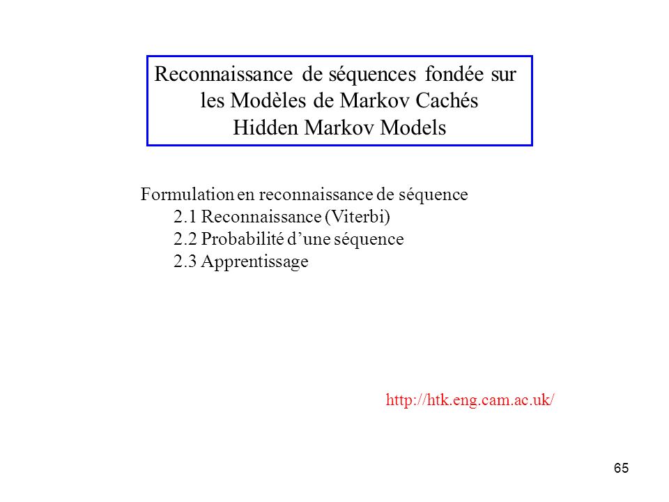 Reconnaissance de séquences fondée sur les Modèles de Markov Cachés