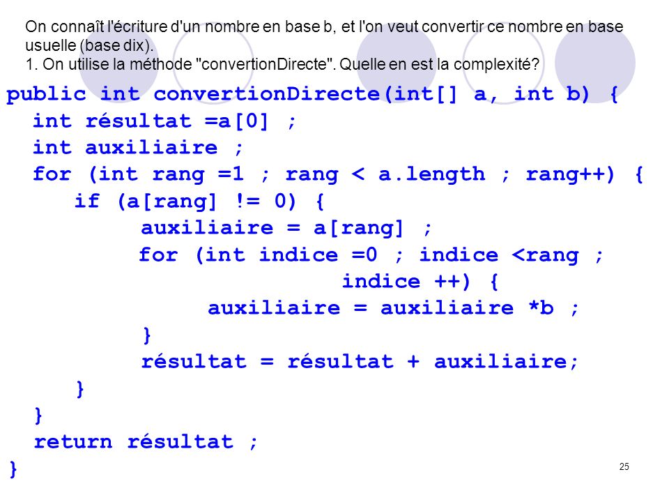 public int convertionDirecte(int[] a, int b) { int résultat =a[0] ;