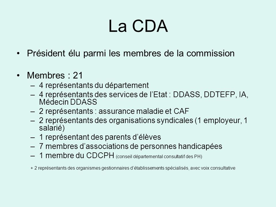 La CDA Président élu parmi les membres de la commission Membres : 21