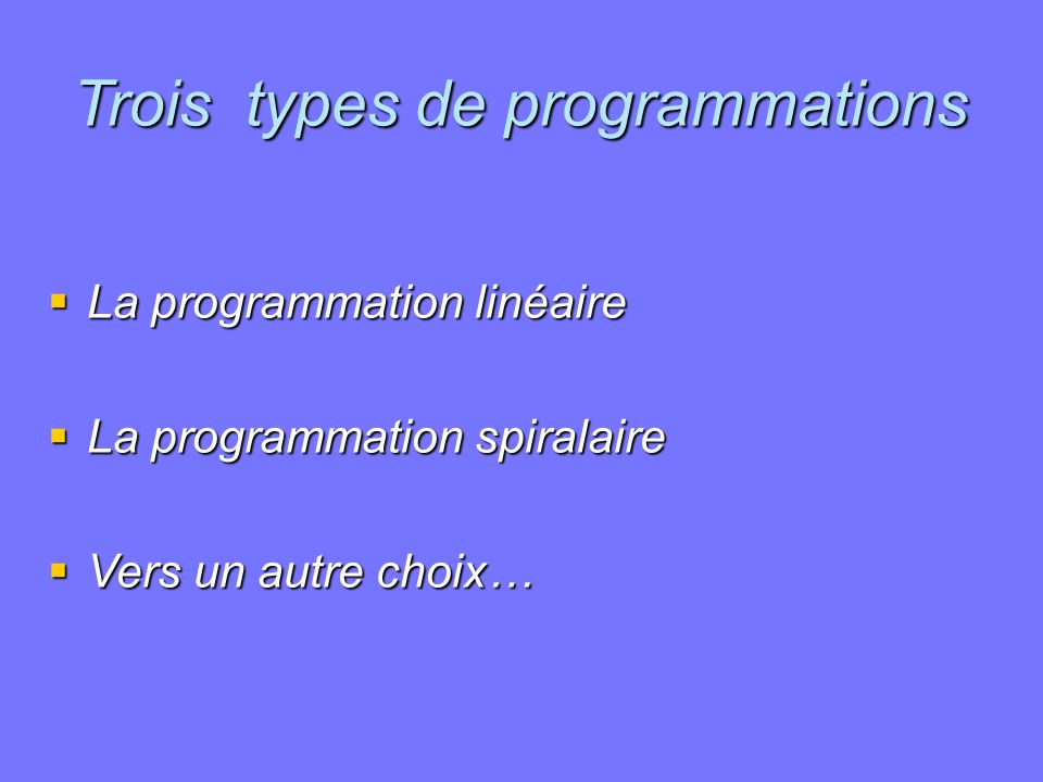 Trois types de programmations