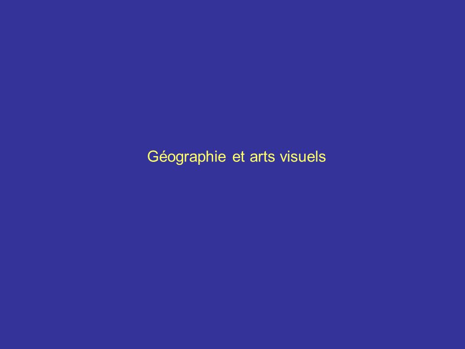 Géographie et arts visuels