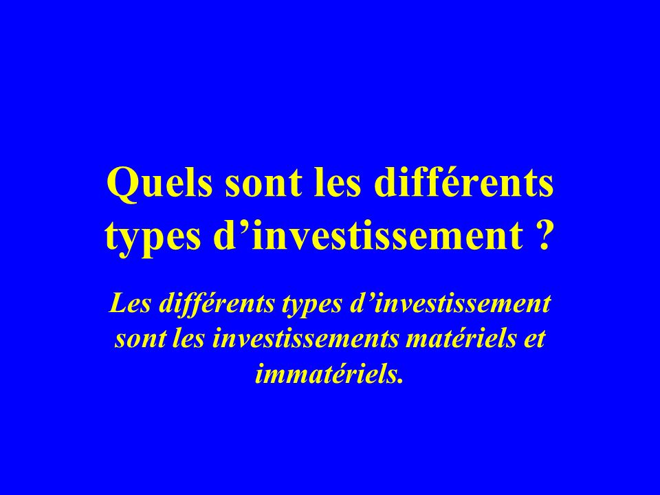 Quels sont les différents types d’investissement