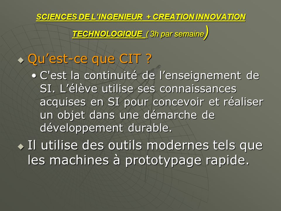 SCIENCES DE L’INGENIEUR + CREATION INNOVATION TECHNOLOGIQUE ( 3h par semaine)