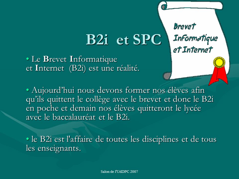 B2i et SPC Le Brevet Informatique et Internet (B2i) est une réalité.