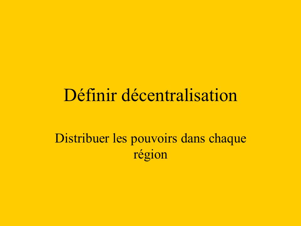 Définir décentralisation