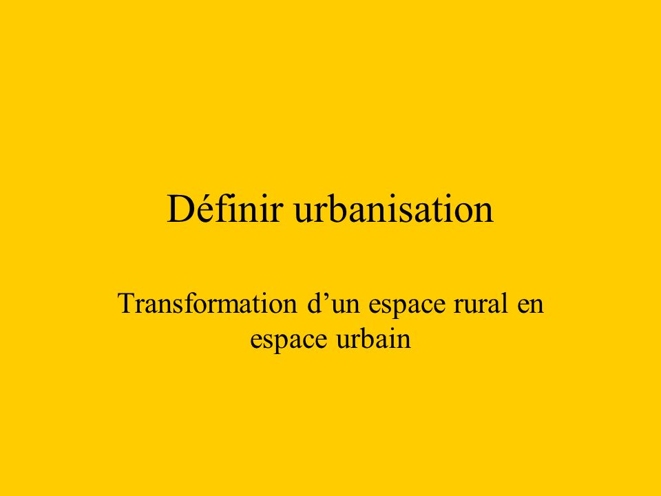 Transformation d’un espace rural en espace urbain