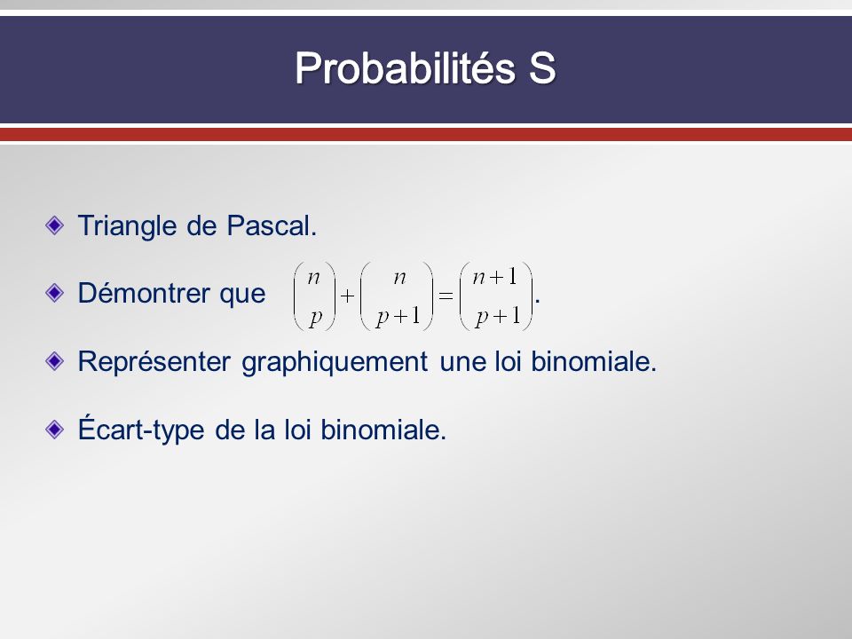 Probabilités S Triangle de Pascal. Démontrer que .